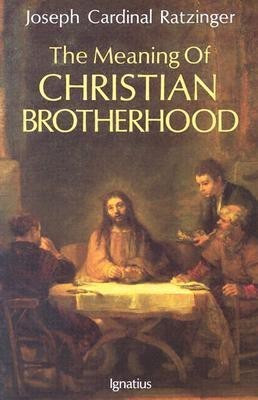 The Meaning of Christian Brotherhood(English, Paperback, Ratzinger Joseph)