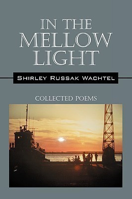 In the Mellow Light(English, Paperback, Russak Wachtel Shirley)