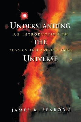 Understanding the Universe(English, Paperback, Seaborn James B.)