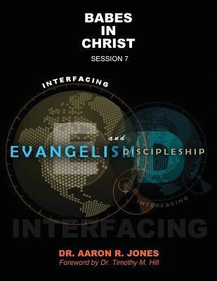Interfacing Evangelism and Discipleship Session 7(English, Paperback, Jones Aaron R)