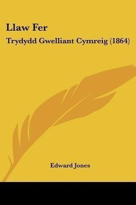 Llaw Fer(English, Paperback, Jones Edward)