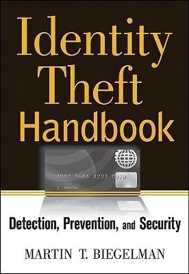 Identity Theft Handbook  - Detection, Prevention, and Security(English, Hardcover, Biegelman Martin T.)