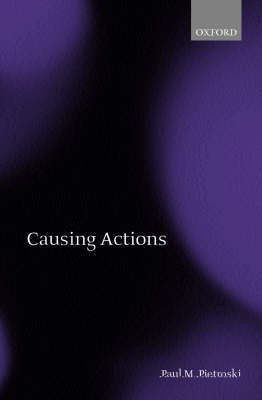 Causing Actions(English, Hardcover, Pietroski Paul M)