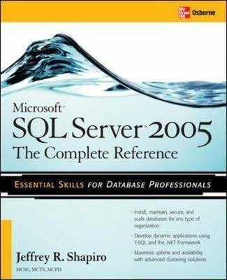 Microsoft SQL Server 2005: The Complete Reference  - The Complete Reference(English, Paperback, Shapiro Jeffrey)