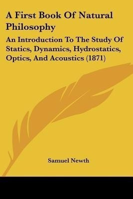 A First Book Of Natural Philosophy(English, Paperback, Newth Samuel)
