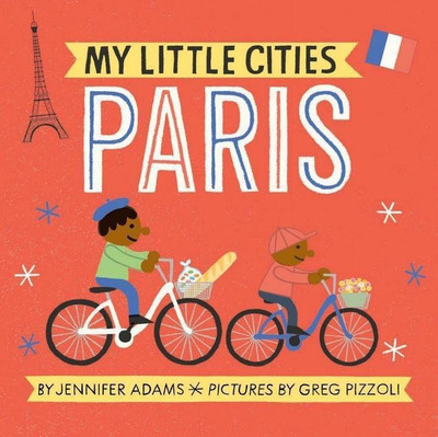 My Little Cities: Paris(English, Board book, Adams Jennifer)