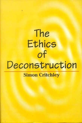 The Ethics of Deconstruction(English, Hardcover, Critchley Simon)