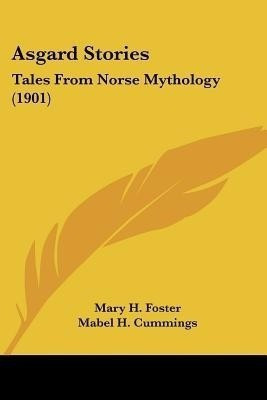 Asgard Stories(English, Paperback, Foster Mary H)
