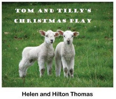 Tom and Tilly's Christmas Play(English, Paperback, Thomas Helen)
