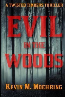 Evil in the Woods(English, Paperback, Moehring Kevin M)