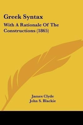 Greek Syntax(English, Paperback, Clyde James)