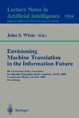 Envisioning Machine Translation in the Information Future(English, Paperback, unknown)