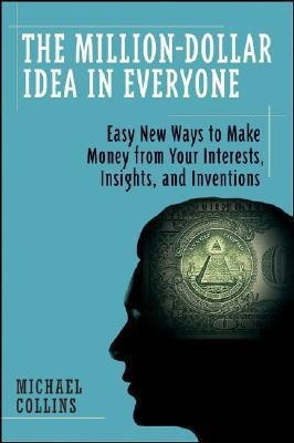 The Million-Dollar Idea in Everyone 01 Edition(English, Paperback, Collins Mike)