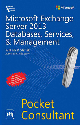 Microsoft Exchange Server 2013 Databases, Services, & Management Pocket Consultant(English, Paperback, STANEK WILLIAM R.)