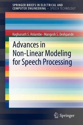 Advances in Non-Linear Modeling for Speech Processing(English, Paperback, Holambe Raghunath S.)