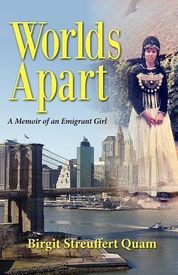 Worlds Apart, a Memoir of an Emigrant Girl(English, Paperback, Quam Birgit Streuffert)