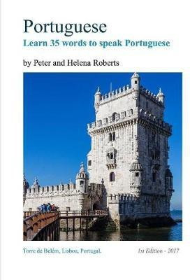Portuguese - Learn 35 Words to Speak Portuguese(English, Paperback, Roberts Peter Professor)