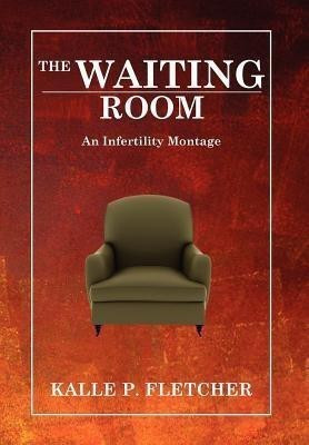 The Waiting Room(English, Hardcover, Fletcher Kalle P)