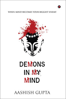 Demons in My Mind  - When Mind Becomes Your Biggest Enemy(English, Paperback, Gupta Aashish)