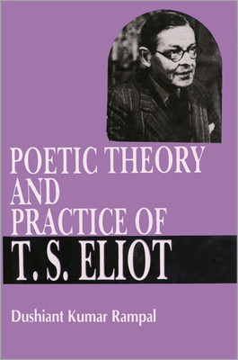 Poetic Theory and Practice of T.S. Eliot(English, Hardcover, Rampal D.)