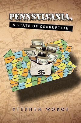 Pennsylvania, a State of Corruption(English, Paperback, Worob Stephen)