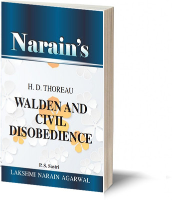 Narain's Walden And Civil Disobedience (English): Henry David Thoreau [Paperback] Dr. P.S. Sastri-Text, Summary, Critical Estimate, Notes, Questions and Answers(Paperback, P.S. Sastri)