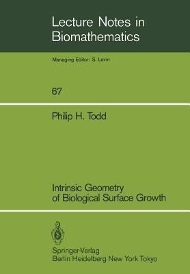 Intrinsic Geometry of Biological Surface Growth(English, Paperback, Todd Philip H.)