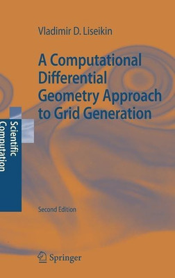 A Computational Differential Geometry Approach to Grid Generation(English, Hardcover, Liseikin Vladimir D.)