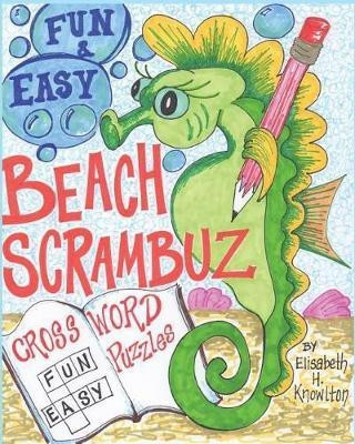 Beach Scrambuz - Fun & Easy Crossword Puzzles(English, Paperback, Knowlton Elisabeth H)