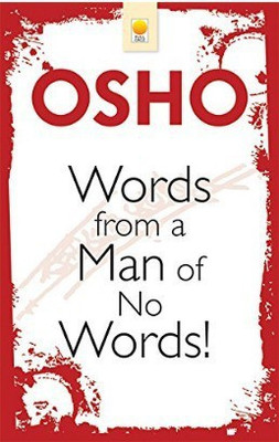 Words From a Man of No Words(English, Paperback, Osho R.)
