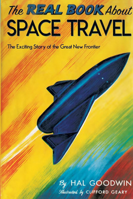 The Real Book About Space Travel(English, Paperback, Goodwin Hal)