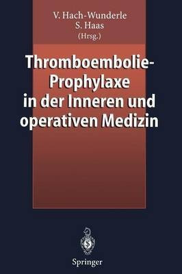 Thromboembolie-Prophylaxe in der Inneren und operativen Medizin(German, Paperback, unknown)