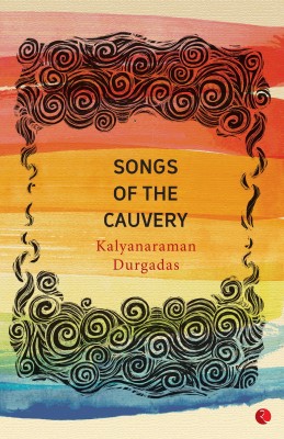 Songs of the Cauvery(English, Paperback, Durgadas Kalyanaraman)