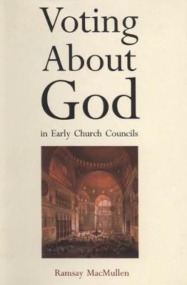 Voting About God in Early Church Councils(English, Electronic book text, MacMullen Ramsay)