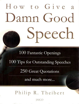 How to Give a Damn Good Speech(English, Paperback, Theibert Philip R.)