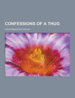 Confessions of a Thug(English, Paperback, Taylor Philip Meadows)