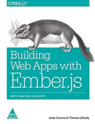 Building Web Apps with Ember.js  - Write Ambitious JavaScript(English, Paperback, Brady Thomas Q.)