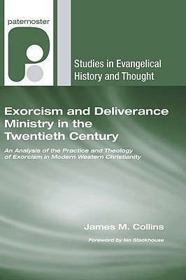 Exorcism and Deliverance Ministry in the Twentieth Century(English, Paperback, Collins James M)