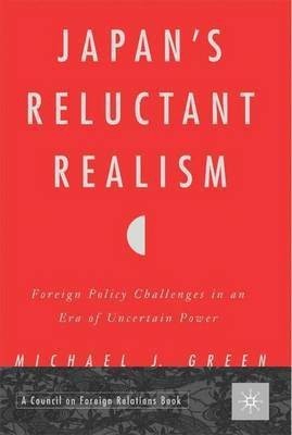 Japan's Reluctant Realism(English, Electronic book text, Green Michael J.)