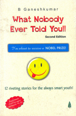 What Nobody Ever Told You!!(English, Paperback, Ganeshkumar B.)