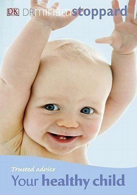 Your Healthy Child(English, Paperback, Stoppard Miriam Dr)