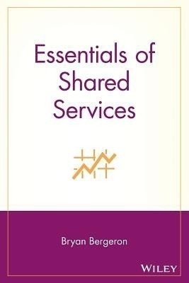 Essentials of Shared Services(English, Paperback, Bergeron Bryan MD.)