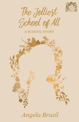 The Jolliest School of All - A School Story(English, Paperback, Brazil Angela)