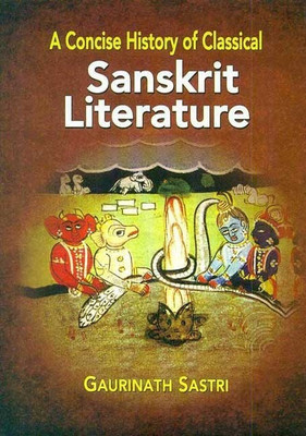 A Concise History of Classical Sanskrit Literature(English, Hardcover, Shastri Gaurinath)