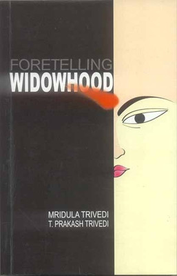 Foretelling Widowhood(English, Hardcover, Trivedi Mridula)