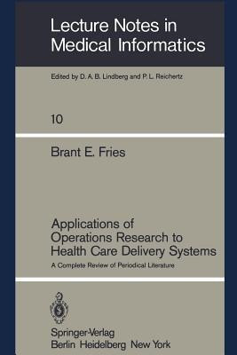 Applications of Operations Research to Health Care Delivery Systems(English, Paperback, Fries Brant E.)