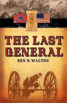 The Last General(English, Paperback, Walton Ben B)