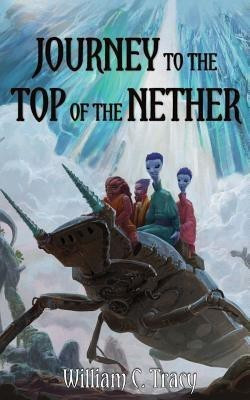 Journey to the Top of the Nether(English, Paperback, Tracy William C)
