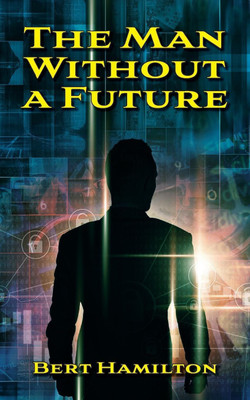 The man without a future(English, Paperback, Hamilton Bert)