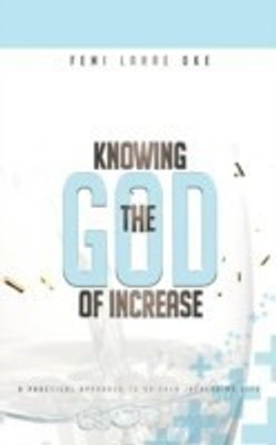 Knowing The God Of Increase(English, Paperback, Lanre-Oke Femi)
